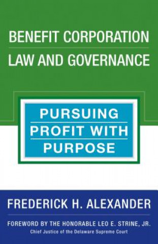 Kniha Benefit Corporation Law and Governance Rick Alexander