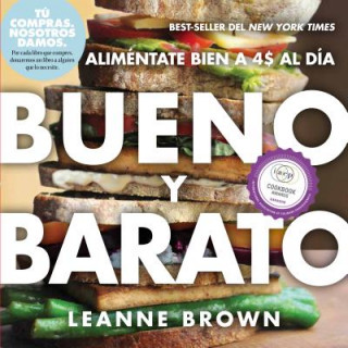 Kniha Bueno Y Barato: Alimentate Bien a $4 Al Dia Leanne Brown