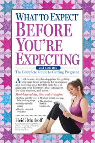 Könyv What to Expect Before You're Expecting: The Complete Guide to Getting Pregnant Heidi Murkoff