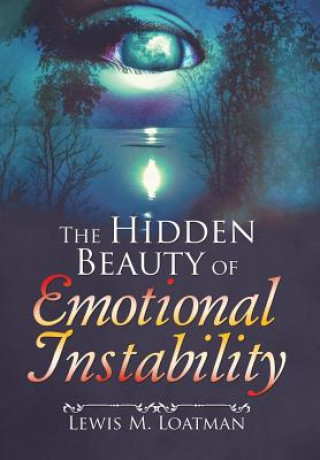 Carte Hidden Beauty of Emotional Instability Lewis M. Loatman