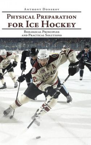 Kniha Physical Preparation for Ice Hockey Anthony Donskov