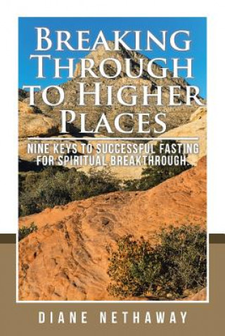 Kniha Breaking Through to Higher Places Diane Nethaway