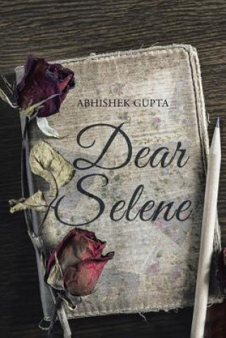 Kniha Dear Selene Abhishek Gupta