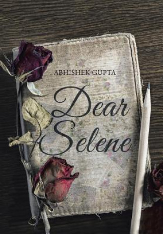 Kniha Dear Selene Abhishek Gupta