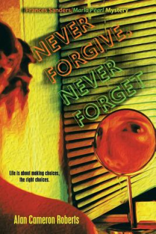 Libro Never Forgive, Never Forget Alan Cameron Roberts