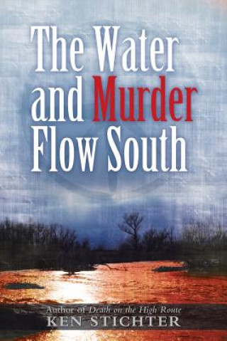 Könyv Water and Murder Flow South Ken Stichter