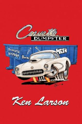 Książka CORVETTE DUMPSTER Ken Larson