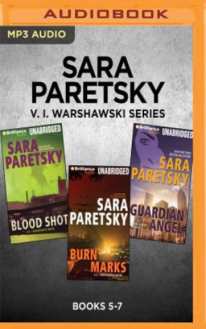 Digital Sara Paretsky V. I. Warshawski Series: Books 5-7: Blood Shot, Burn Marks, Guardian Angel Sara Paretsky