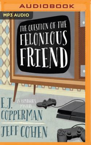 Digital The Question of the Felonious Friend E. J. Copperman