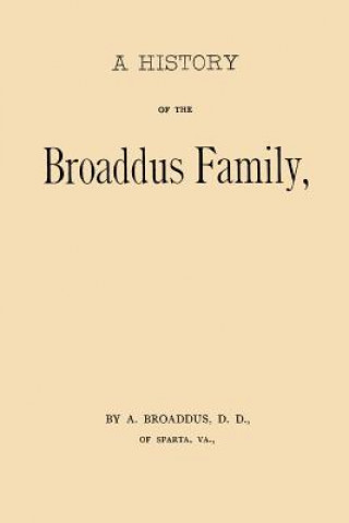 Carte HIST OF THE BROADDUS FAMILY A. Broaddus D. D.