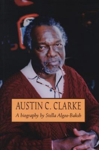 Book AUSTIN C CLARKE Stella Algoo-Baksh