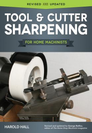 Könyv Tool & Cutter Sharpening for Home Machinists Harold Hall