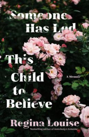 Книга Someone Has Led This Child to Believe Regina Louise