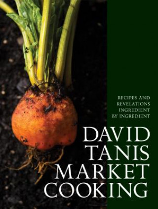 Könyv David Tanis Market Cooking David Tanis