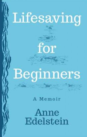 Книга Lifesaving for Beginners Anne Edelstein