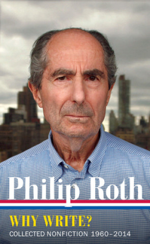 Książka Philip Roth: Why Write? Collected Nonfiction 1960-2014 Philip Roth