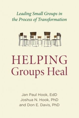 Kniha Helping Groups Heal: Leading Groups in the Process of Transformation Jan Paul Hook