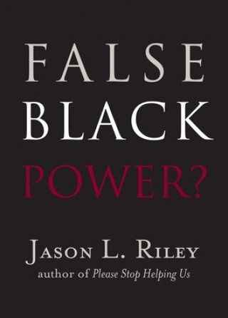 Book False Black Power? Jason L. Riley