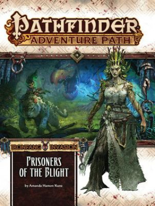 Kniha Pathfinder Adventure Path: The Ironfang Invasion-Part 5 of 6: Prisoners of the Blight Amanda Hamon Kunz