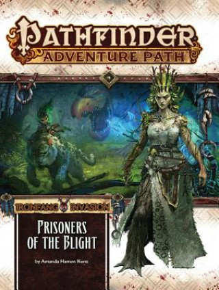 Livre Pathfinder Adventure Path: The Ironfang Invasion-Part 5 of 6: Prisoners of the Blight Amanda Hamon Kunz