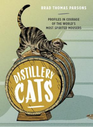 Könyv Distillery Cats Brad Thomas Parsons
