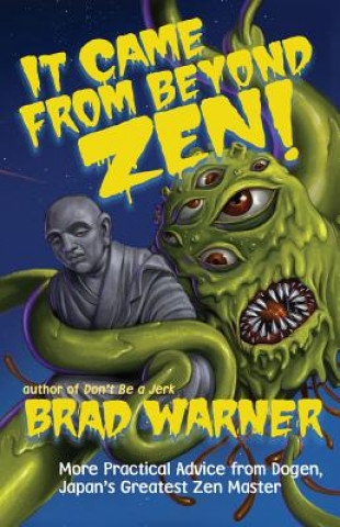 Könyv It Came from Beyond Zen Brad Warner