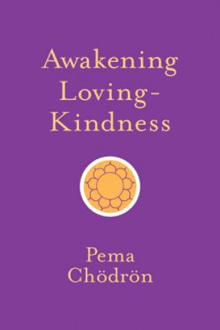 Kniha Awakening Loving-Kindness Pema Chodron