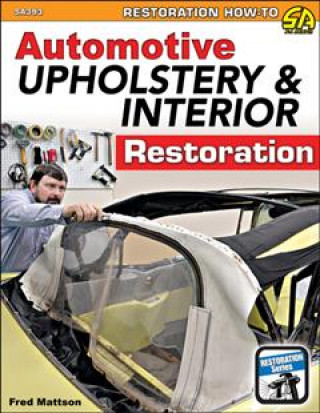 Kniha Automotive Upholstery and Interior Restoration Fred Mattson