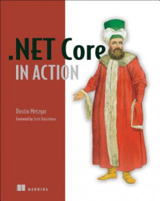 Kniha NET Core in Action Dustin Metzgar