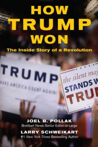 Libro How Trump Won: The Inside Story of a Revolution Joel Pollak