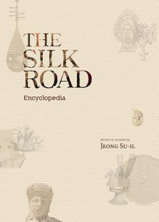 Könyv Silk Road Encyclopedia Su-Il Jeong