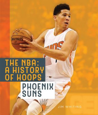 Книга The NBA: A History of Hoops: Phoenix Suns Jim Whiting