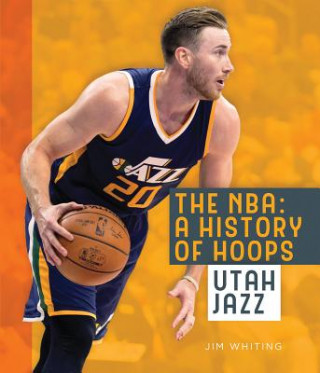 Knjiga The Nba: A History of Hoops: Utah Jazz Jim Whiting