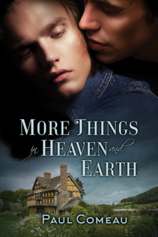 Knjiga More Things in Heaven and Earth Paul Comeau