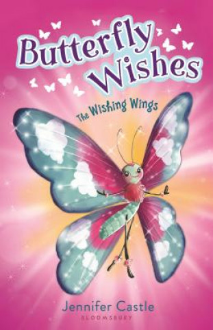 Könyv Butterfly Wishes: The Wishing Wings Jennifer Castle