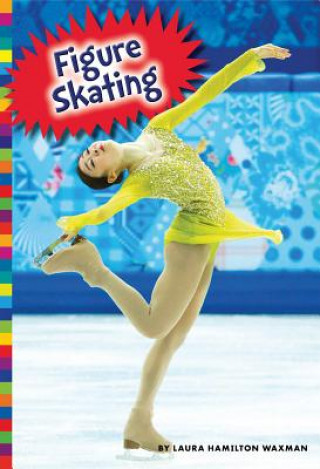 Kniha Winter Olympic Sports: Figure Skating Laura Hamilton Waxman