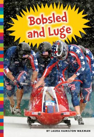 Könyv Winter Olympic Sports: Bobsled and Luge Laura Hamilton Waxman