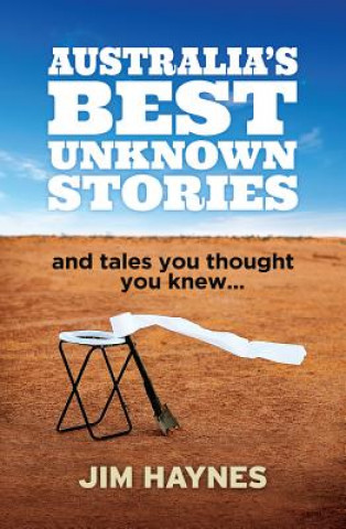 Carte AUSTRALIAS BEST UNKNOWN STORIE Jim Haynes