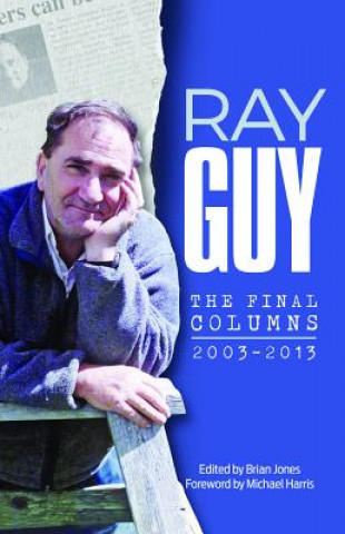 Kniha Ray Guy: The Final Columns, 2003-2013 Ray Guy