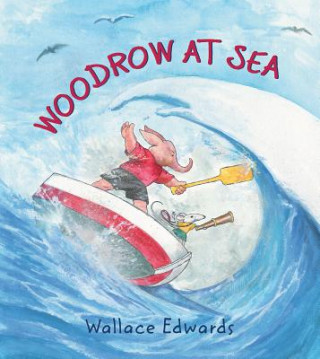 Kniha Woodrow at Sea Wallace Edwards