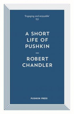 Carte Short Life of Pushkin Robert Chandler