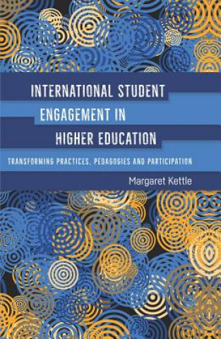 Kniha International Student Engagement in Higher Education Margaret Kettle