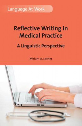 Carte Reflective Writing in Medical Practice Miriam A. Locher