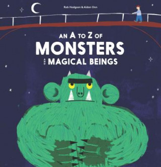 Книга A - Z of Monsters and Magical Beings Aidan Onn