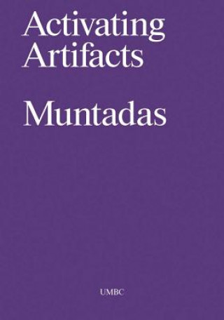 Könyv Antoni Muntadas: Activating Artifacts: Interpretation, Translation, Education Niels Van Tomme