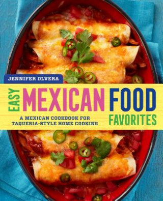 Książka EASY MEXICAN FOOD FAVORITES Jennifer Olvera