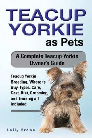 Książka TEACUP YORKIE AS PETS Lolly Brown