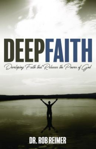 Kniha Deep Faith Rob Reimer