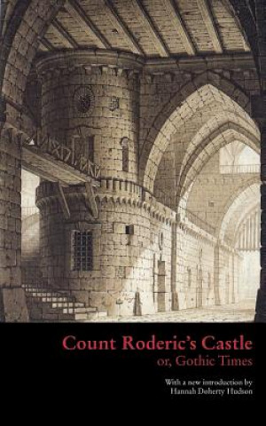 Könyv Count Roderic's Castle, or, Gothic Times Hannah Doherty Hudson