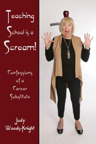 Knjiga Teaching School is a Scream! Judy Woods